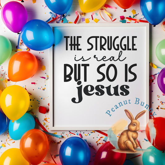 The struggle is real but so is jesus-01 Christian DTF 579