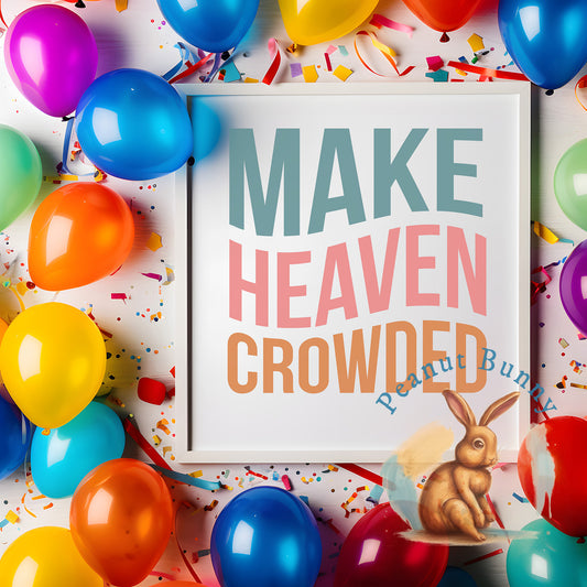 Make Heaven Crowded-01 Christian DTF 439