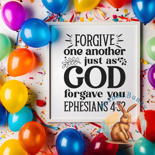 Forgive one another just as god forgave you ephesians 4 32-01 Christian DTF 314