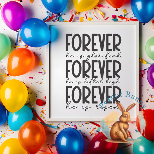 Forever he is glorified forever he is lifted high forever he is risen-01 Christian DTF 311